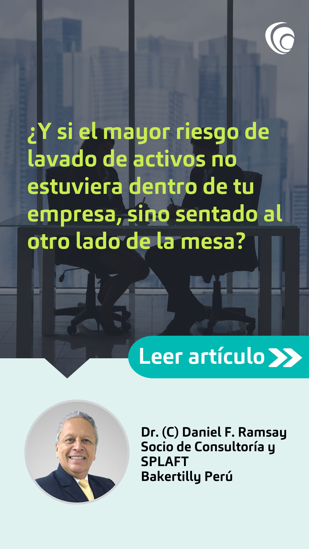 ¿Y si el mayor riesgo de lavado de activos no estuviera dentro de tu empresa, sino sentado al otro lado de la mesa?
